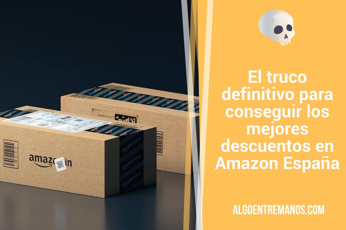 El truco definitivo para conseguir los mejores descuentos en Amazon España