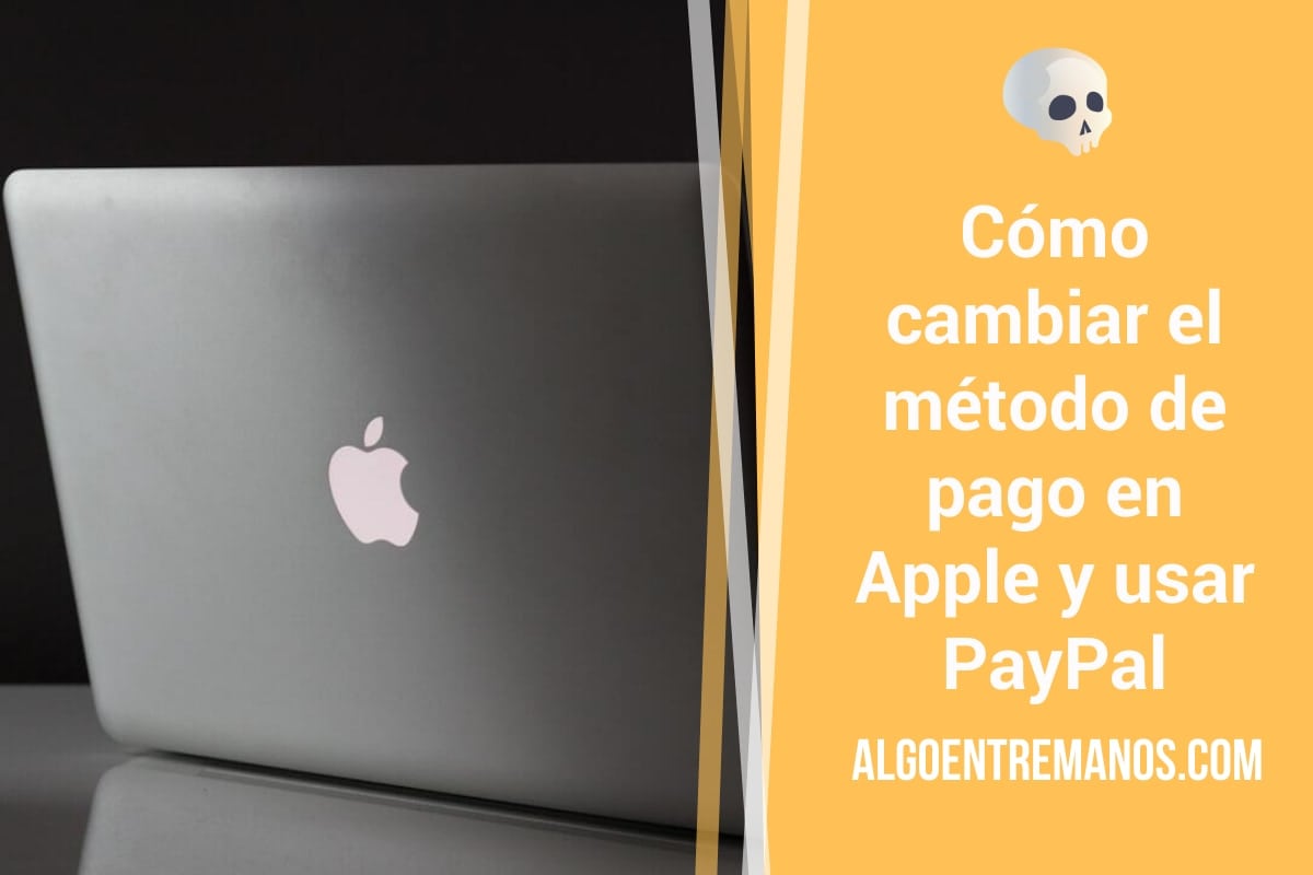 Cómo cambiar el método de pago en Apple y usar PayPal