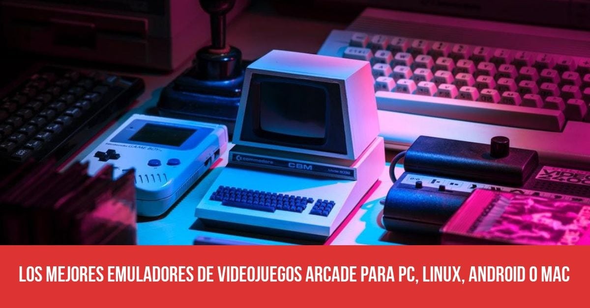 Los mejores emuladores de videojuegos arcade para PC, Linux, Android o Mac