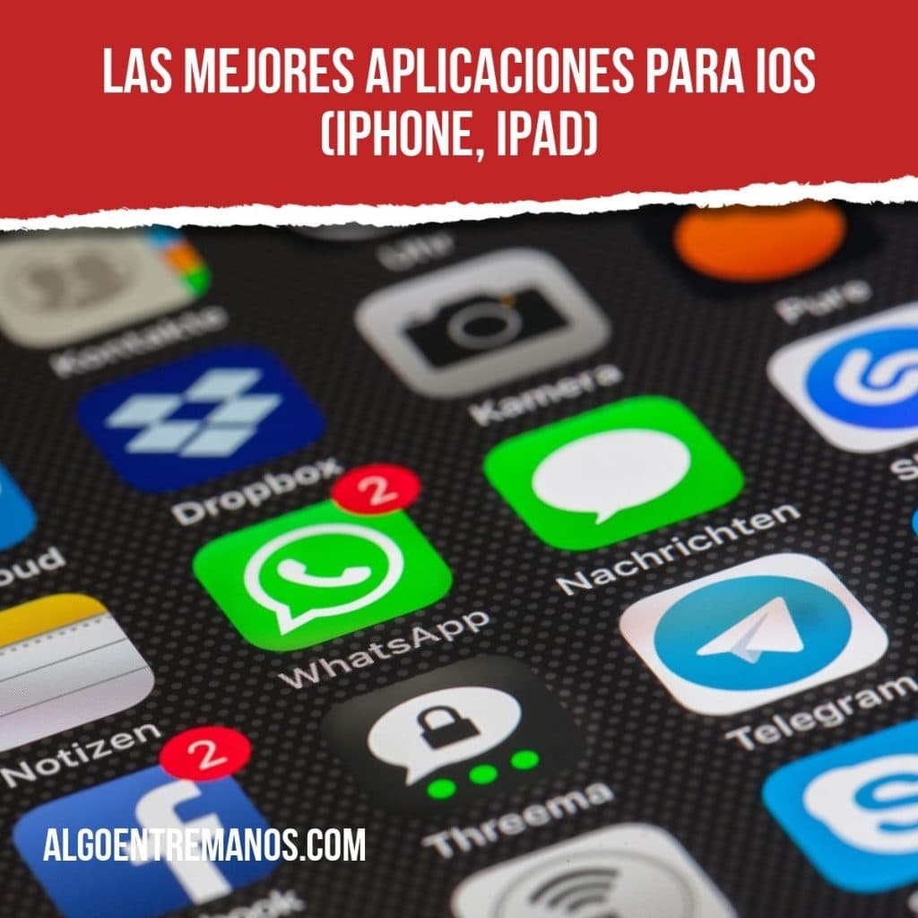 Las mejores aplicaciones para iOS (iPhone, iPad)