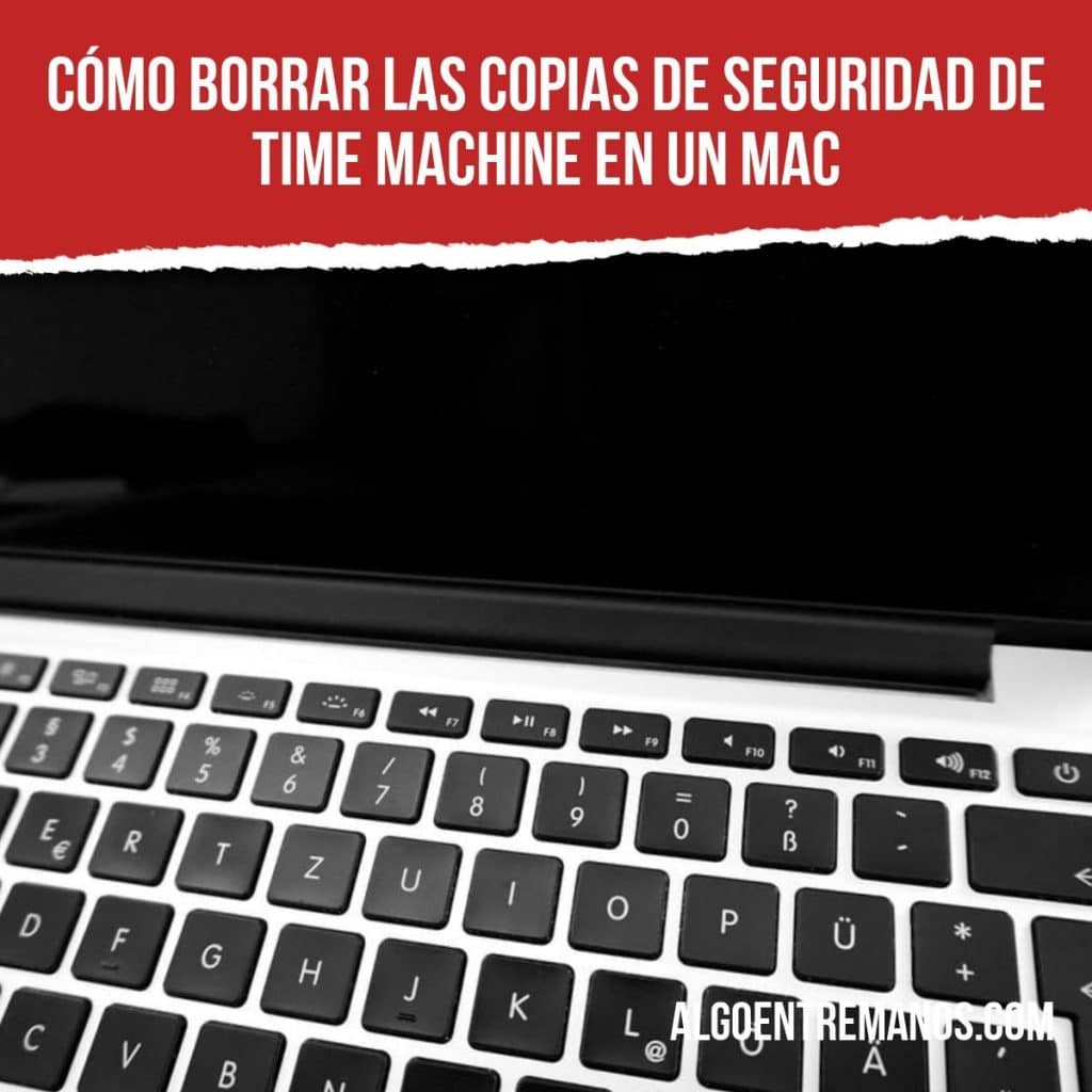 Cómo borrar las copias de seguridad de Time Machine en un Mac