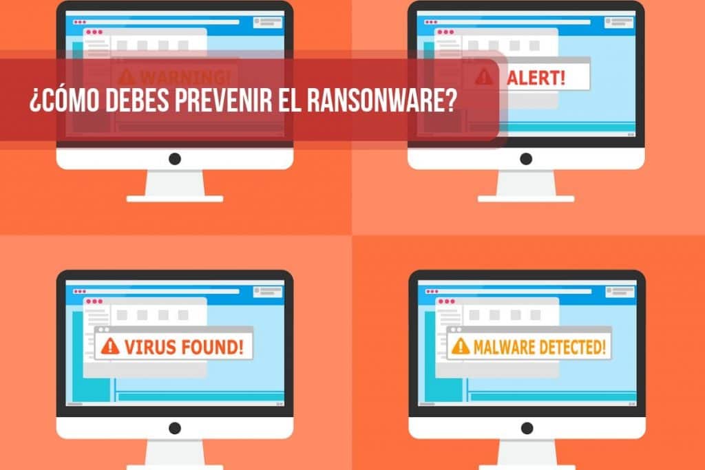 ¿Cómo debes prevenir el Ransonware?