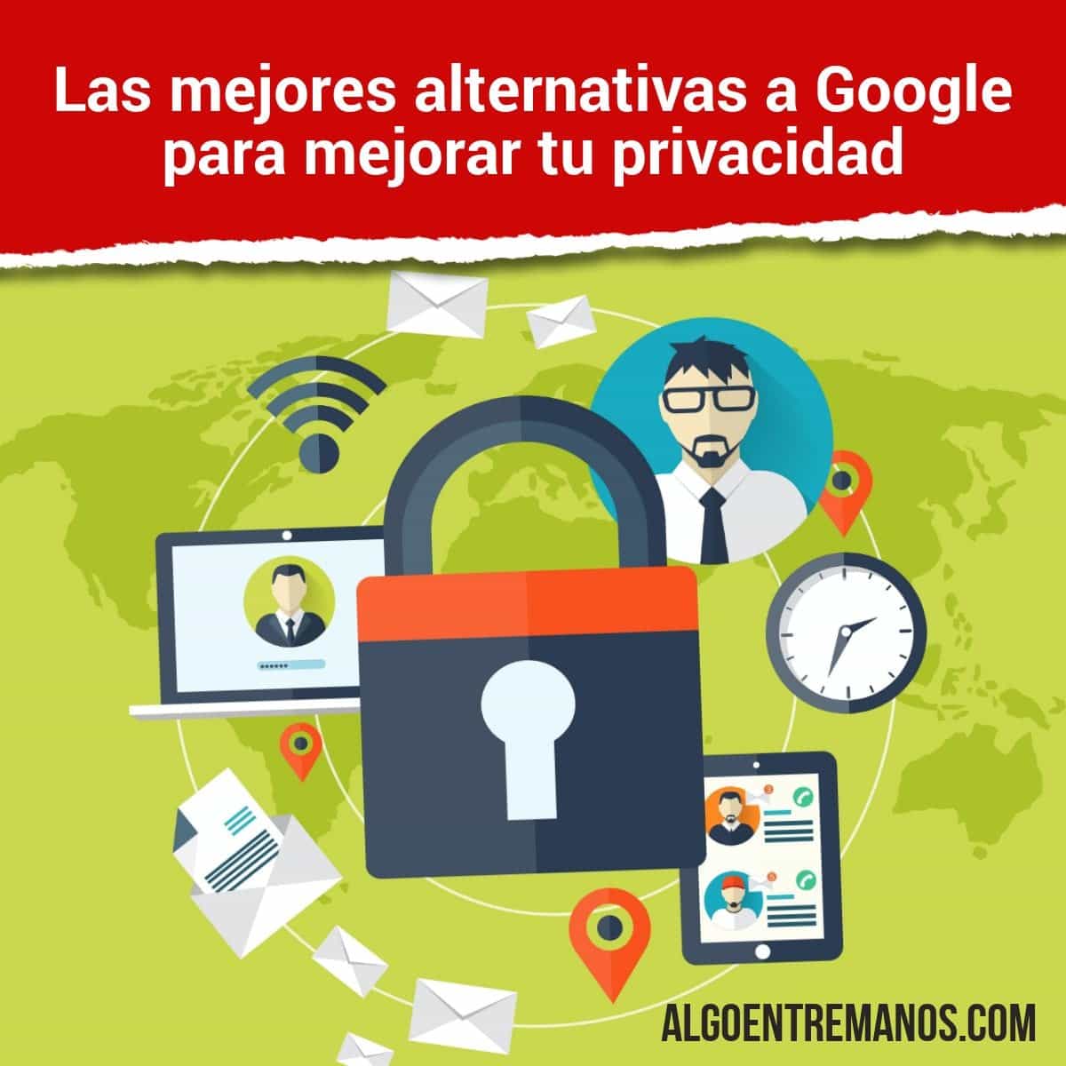 Las mejores alternativas a Google para mejorar tu privacidad