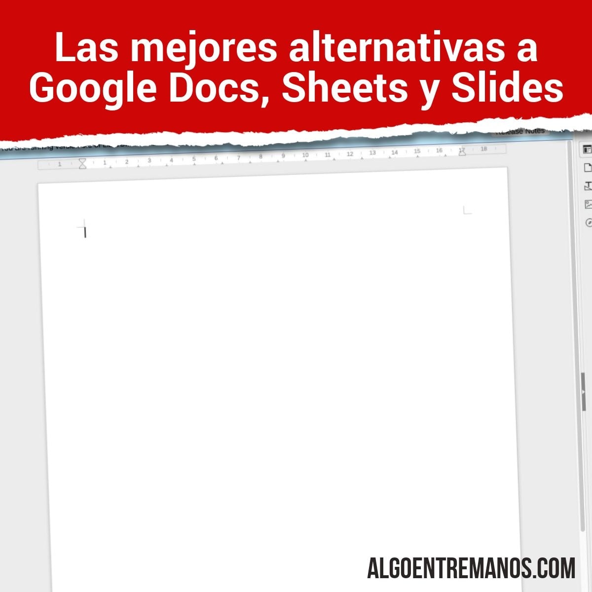 ¿Cuáles son las mejores alternativas a Google Docs, Sheets y Slides?