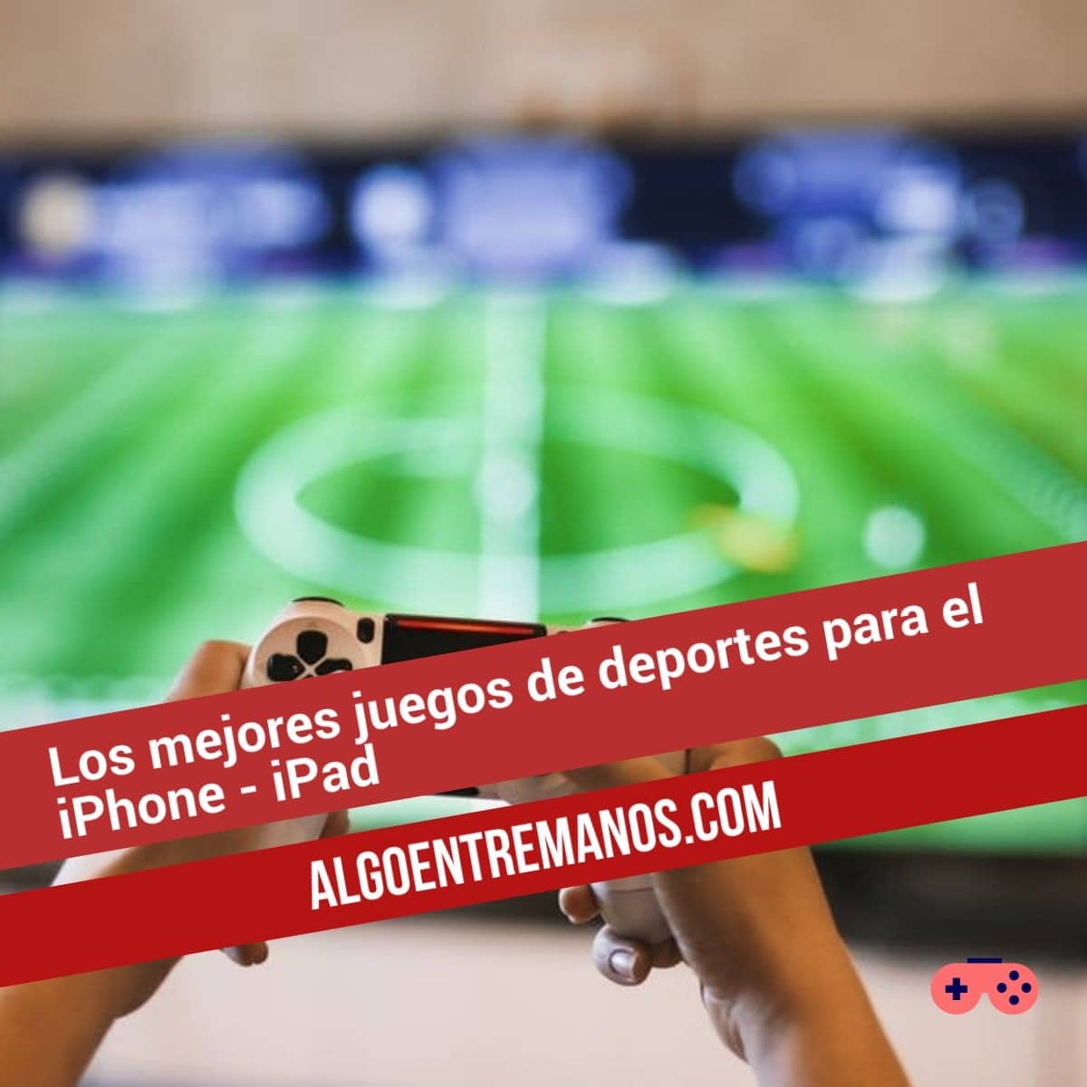 Los mejores juegos de deportes para el iPhone - iPad