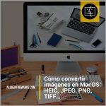 Cómo convertir imágenes en MacOS de manera sencilla con Vista Previa