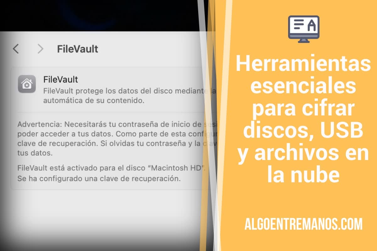 Herramientas esenciales para cifrar discos, USB y archivos en la nube
