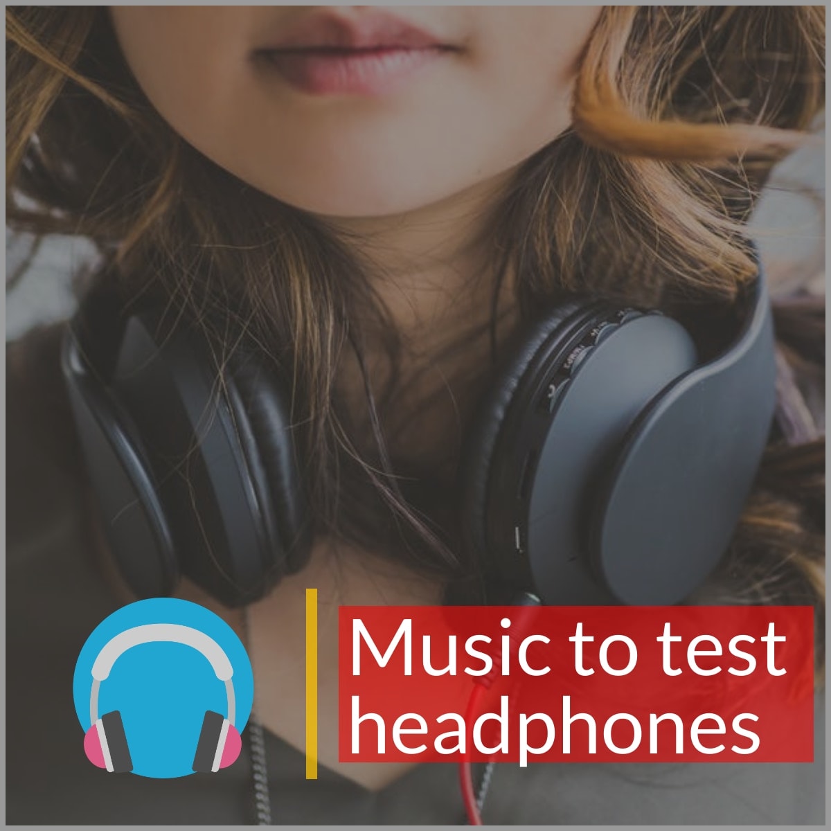 ¿Cuáles son las mejores canciones para probar tus auriculares?