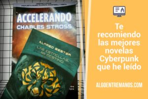 Te recomiendo las mejores novelas Cyberpunk que he leído