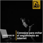 Consejos para evitar el seguimiento en internet