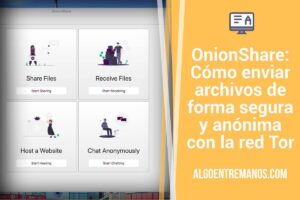 OnionShare: Cómo enviar archivos de forma segura y anónima con la red Tor