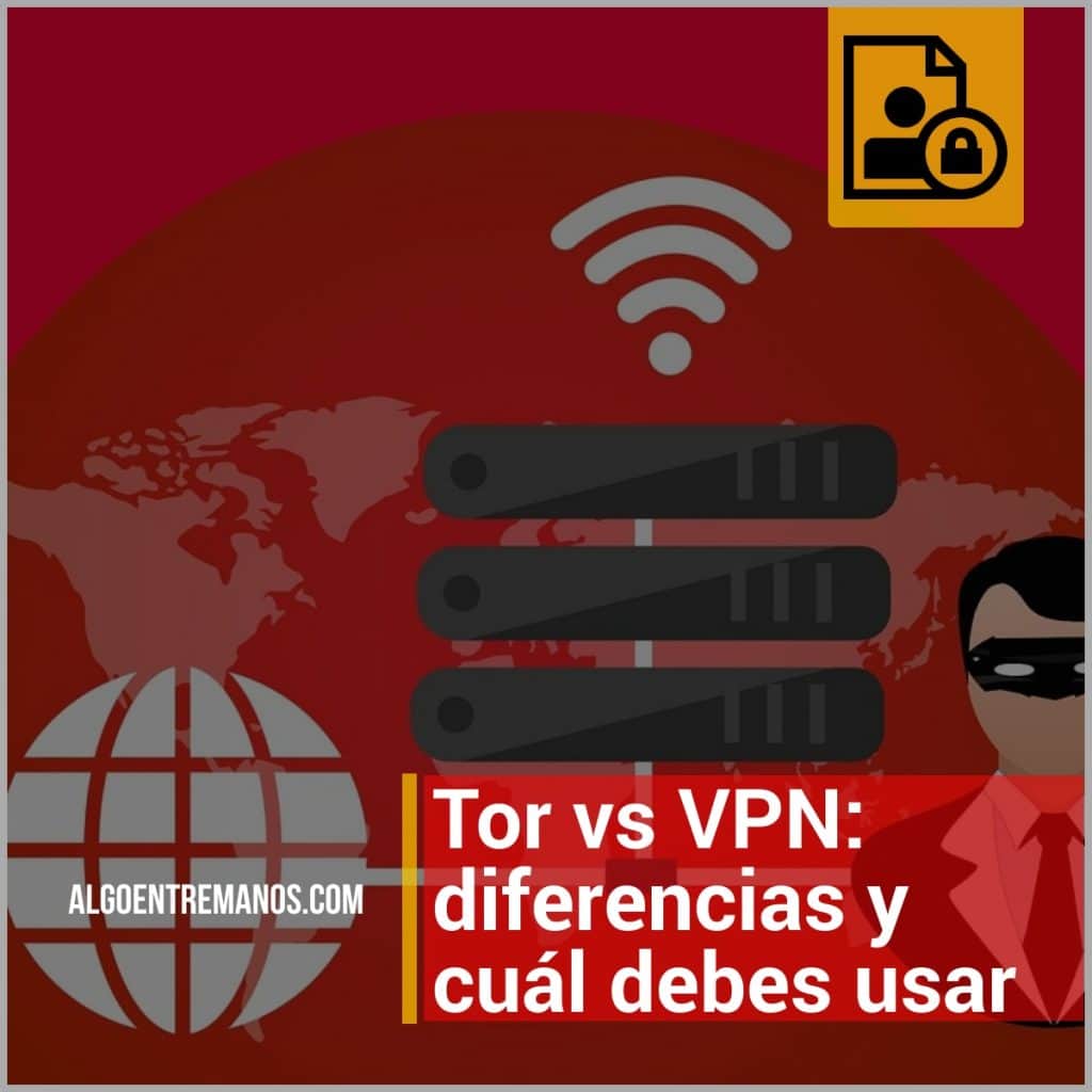 Tor vs VPN: diferencias y cuál debes usar