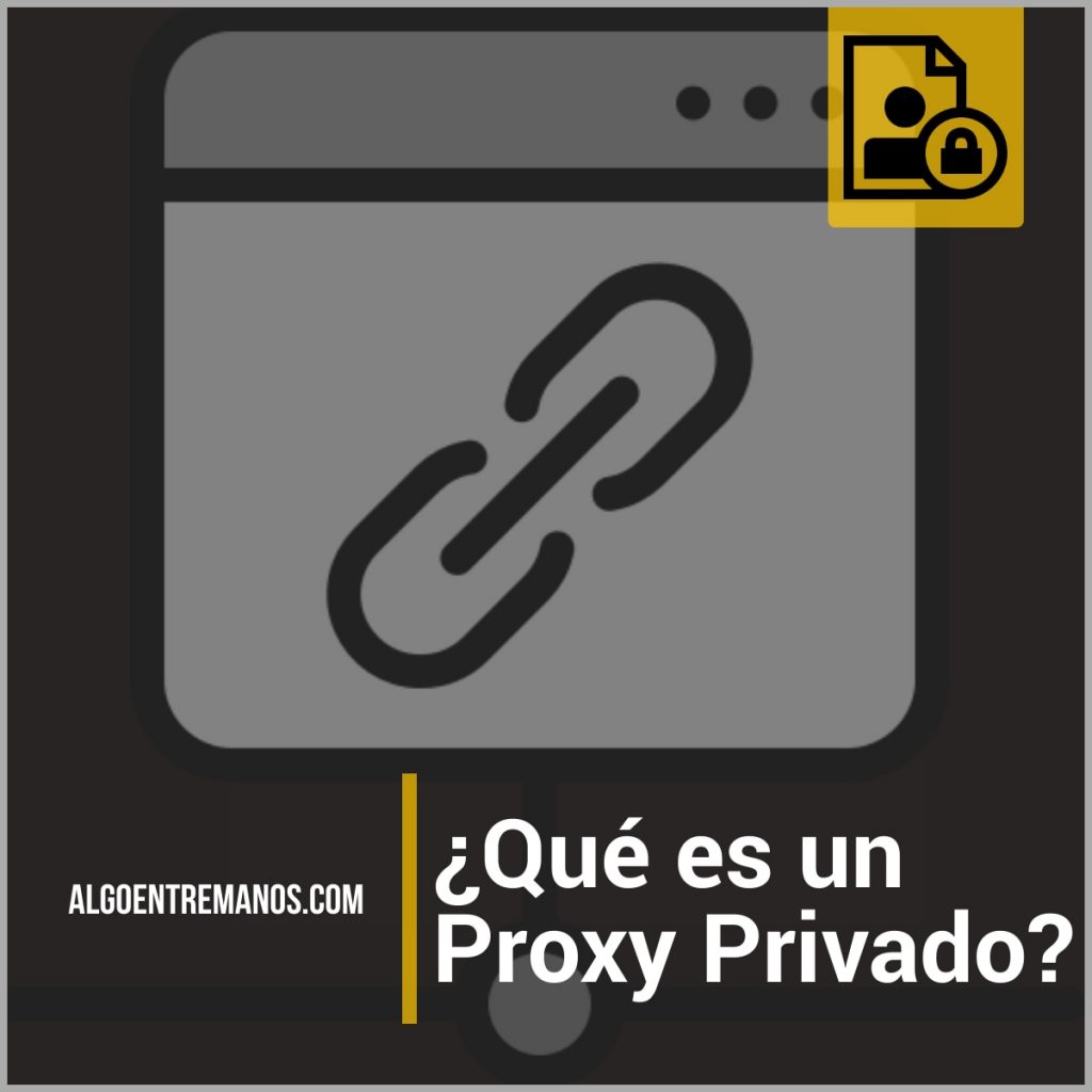 ¿Qué es un Proxy Privado?