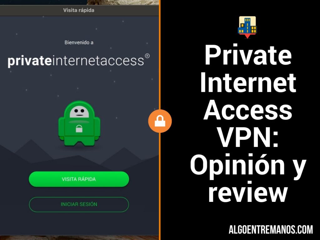 Private Internet Access (PIA VPN): Opinión y review