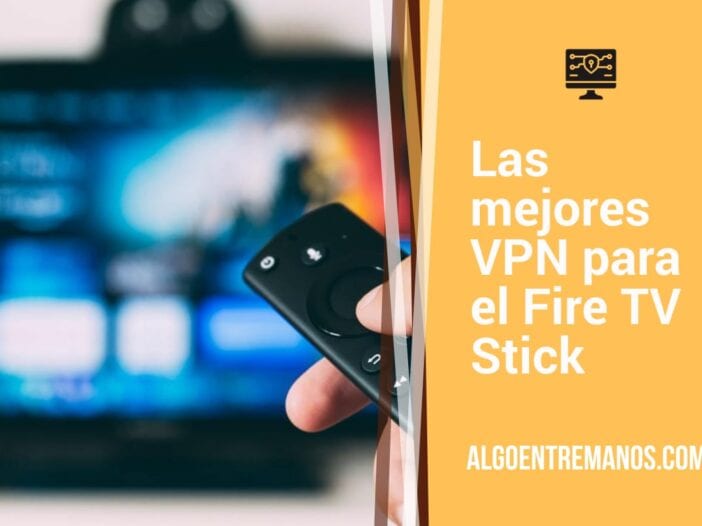 las mejores VPN para el Fire TV Stick