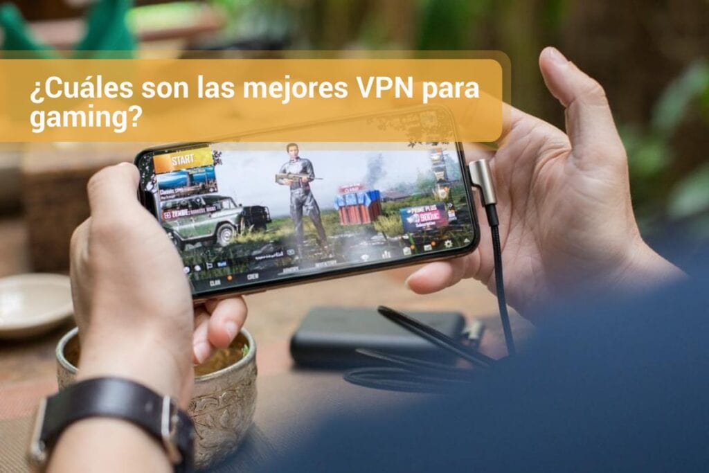 ¿Cuáles son las mejores VPN para gaming?