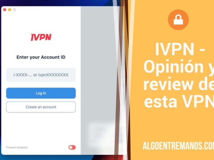 IVPN - Opinión y review de esta VPN
