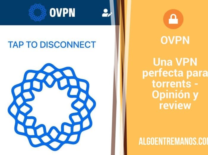 OVPN: Una VPN perfecta para torrents - Opinión y review