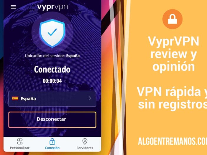 VyprVPN review y opinión: VPN rápida y sin registros