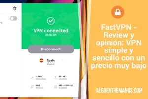 FastVPN - Review y opinión: VPN simple y sencillo con un precio muy bajo