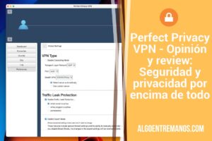 Perfect Privacy VPN - Opinión y review: Seguridad y privacidad por encima de todo