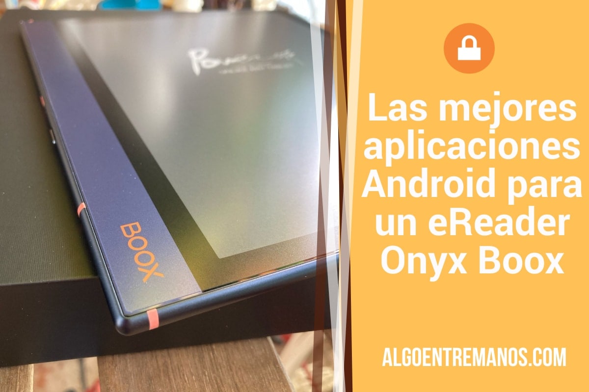Las mejores aplicaciones Android para un eReader Onyx Boox