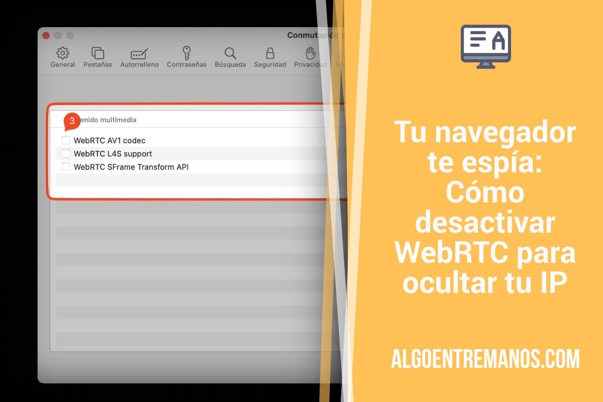 Tu navegador te espía: Cómo desactivar WebRTC para ocultar tu IP