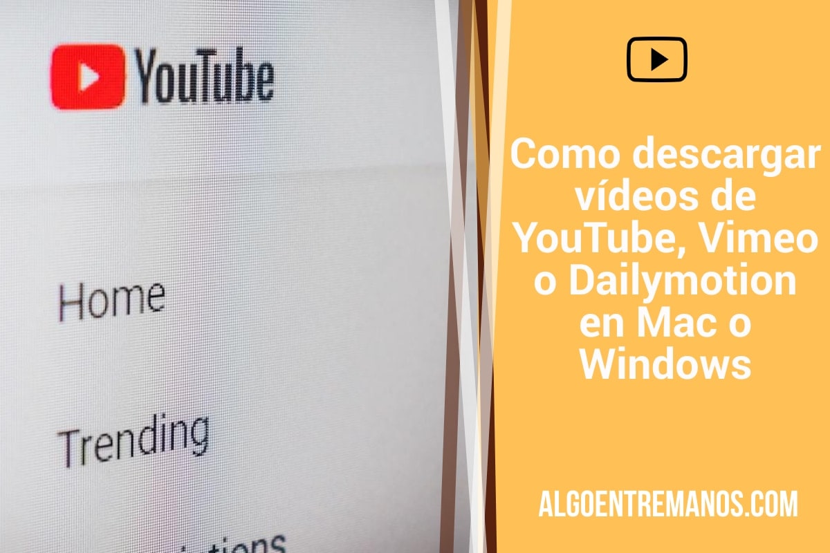 Como descargar vídeos de YouTube, Vimeo o Dailymotion en Mac o Windows