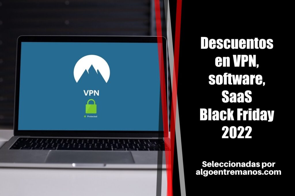 Las mejores ofertas en VPN, software, suscripciones, SaaS y servicios online: También las ofertas por el Black Friday 2022 