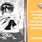 Los mejores mangas de todos los tiempos y las novedades más interesantes