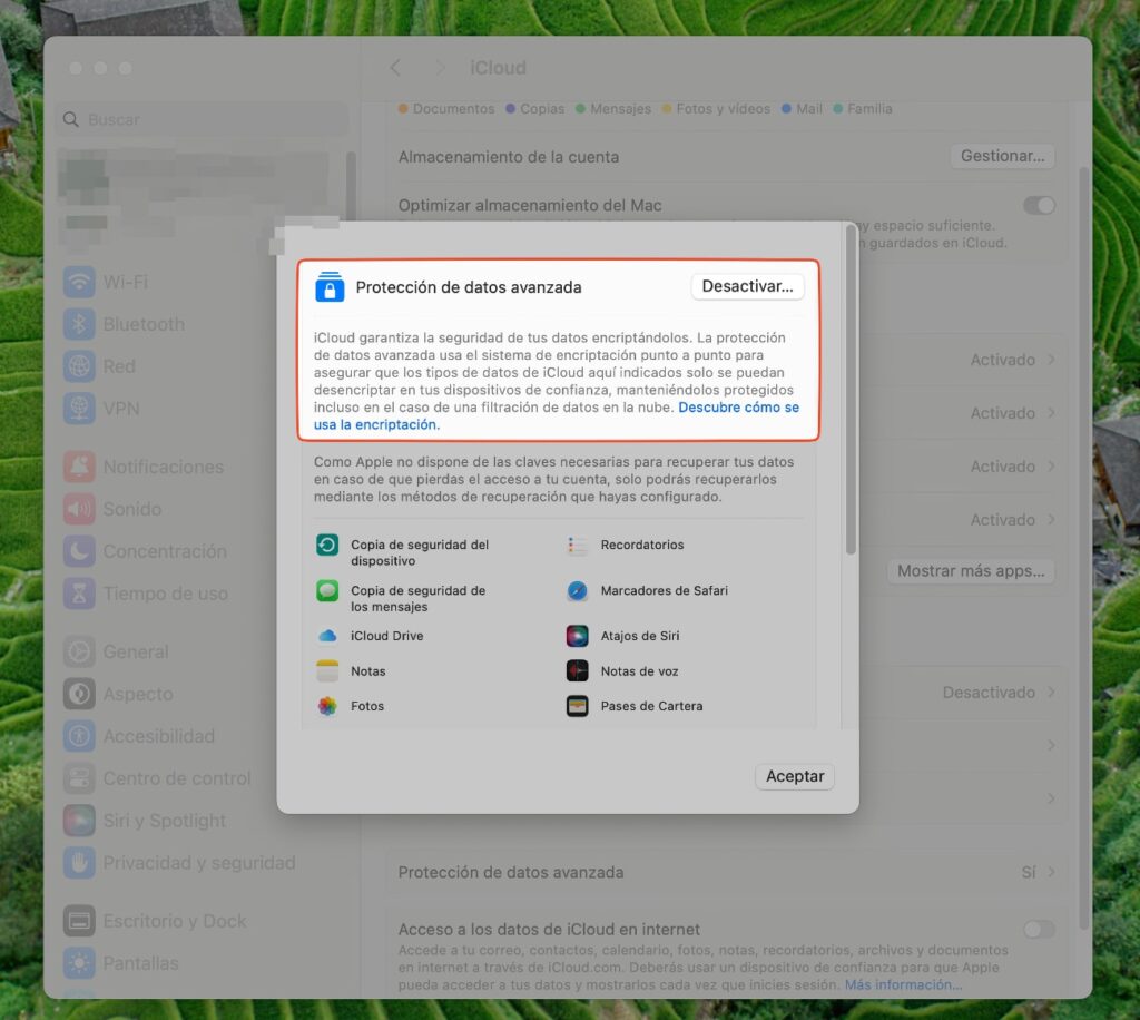Puedes activar la Protección de datos avanzada en Mac: Lo tienes que hacer en Ajustes del Sistema > ID de Apple > iCloud > Protección de datos avanzada. 