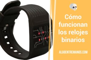 Cómo funcionan los relojes binarios