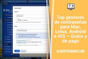 Top gestores de contraseñas para Mac, Linux, Android e iOS – Gratis y de pago