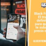 Black Friday: El truco definitivo para que no te suban el precio online