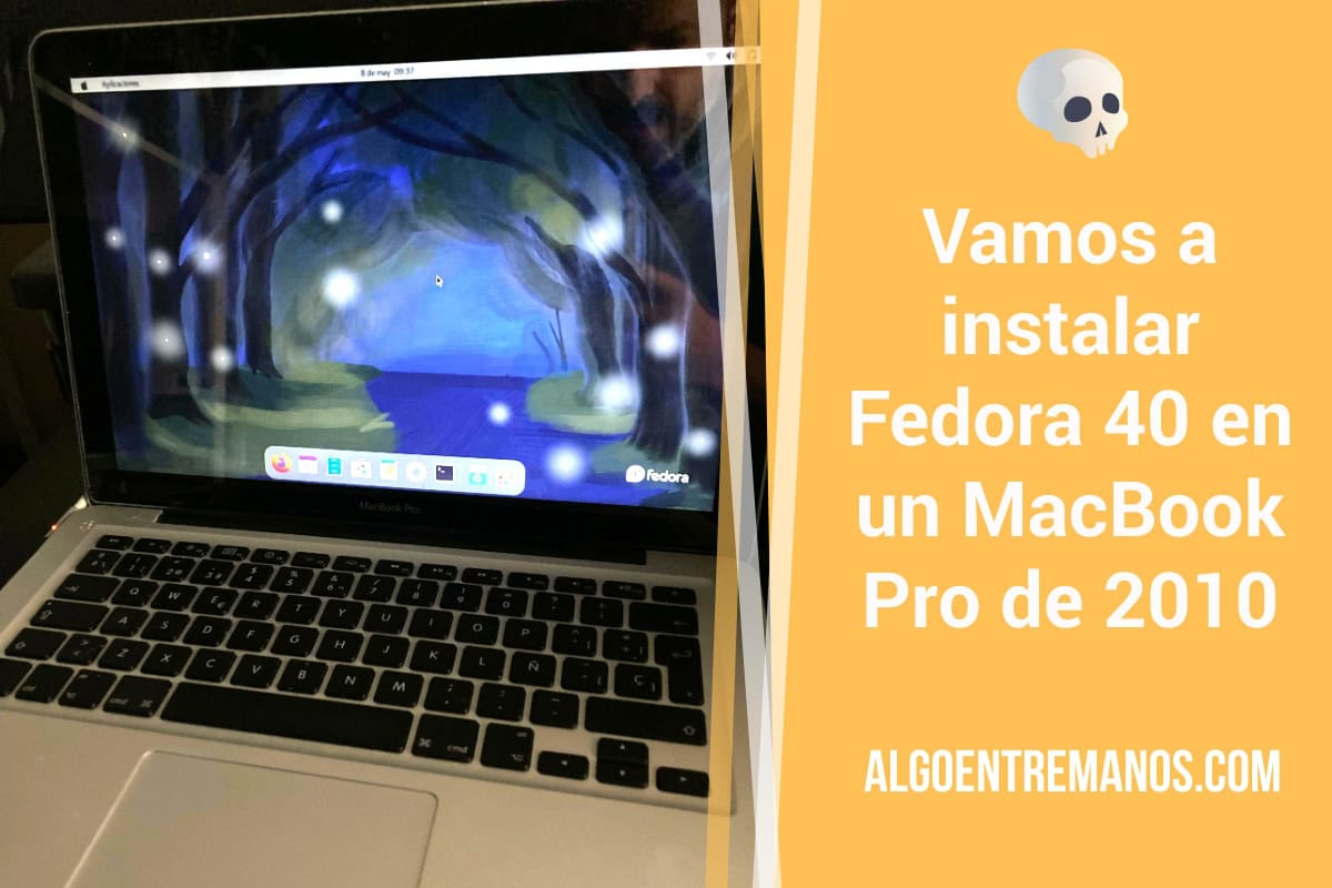 Vamos a instalar Fedora 40 en un MacBook Pro de 2010