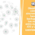 Obsidian: cómo sincronizar y hacer backups de tus notas entre macOS, iOS y Linux