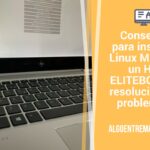 Consejos para instalar Linux Mint en un HP ELITEBOOK y resolución de problemas