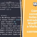 Cómo convertir todas tus entradas de WordPress a Markdown ( imágenes incluidas)