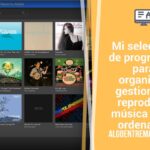 Mi selección de programas para organizar, gestionar y reproducir música en tu ordenador