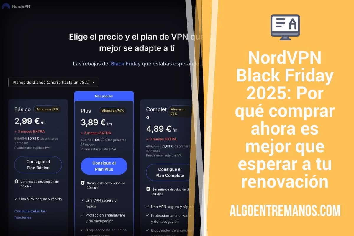 NordVPN Black Friday 2025: Por qué comprar ahora es mejor que esperar a tu renovación