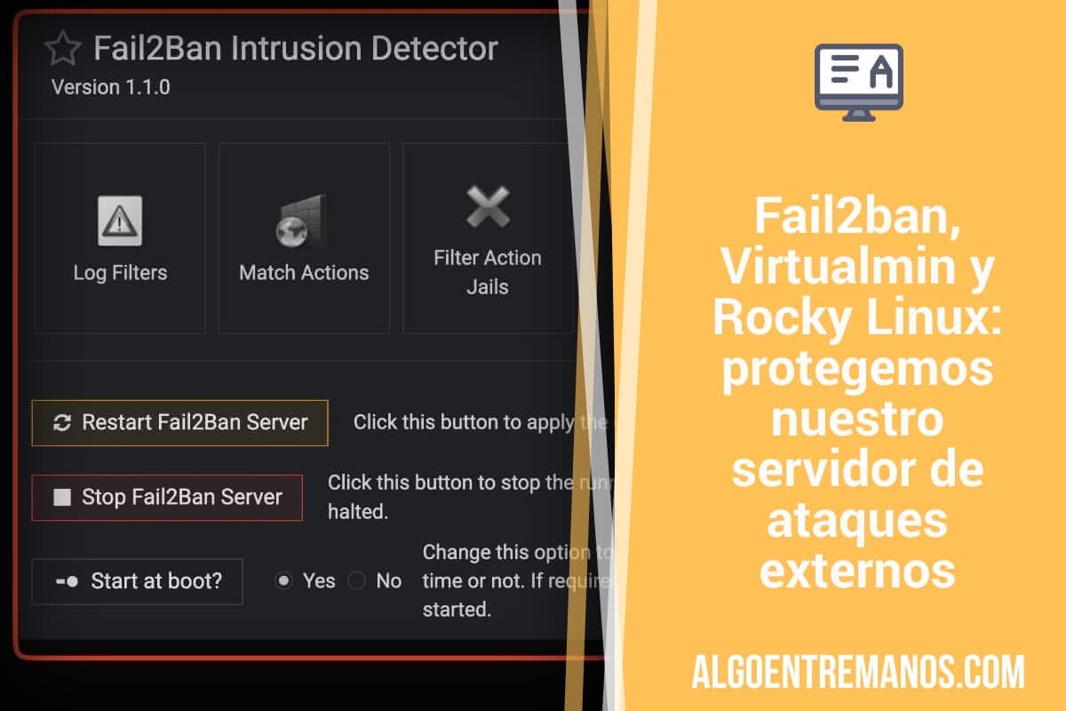 Fail2ban, Virtualmin y Rocky Linux: protegemos nuestro servidor de ataques externos