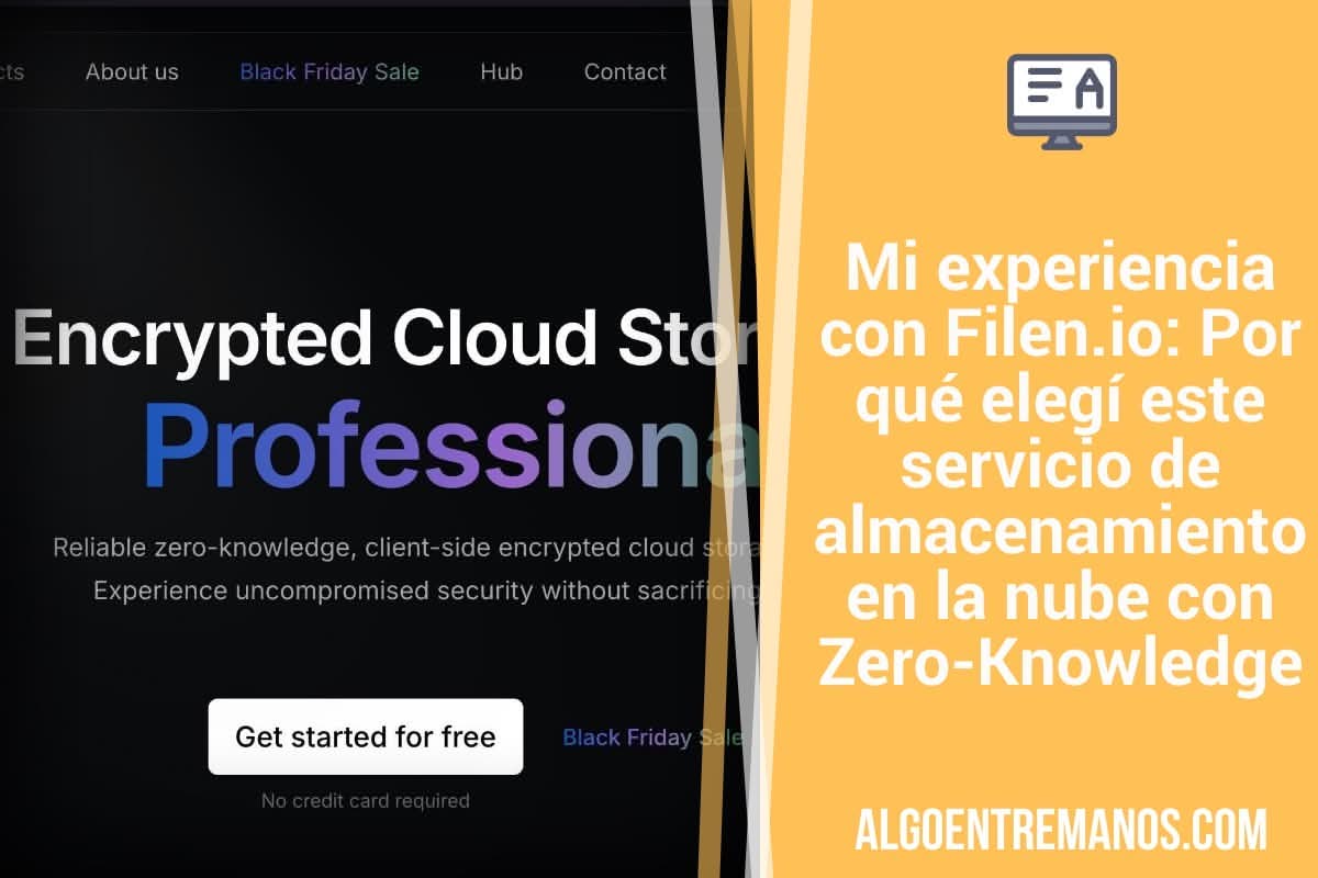 Mi experiencia con Filen.io: Por qué elegí este servicio de almacenamiento en la nube con Zero-Knowledge