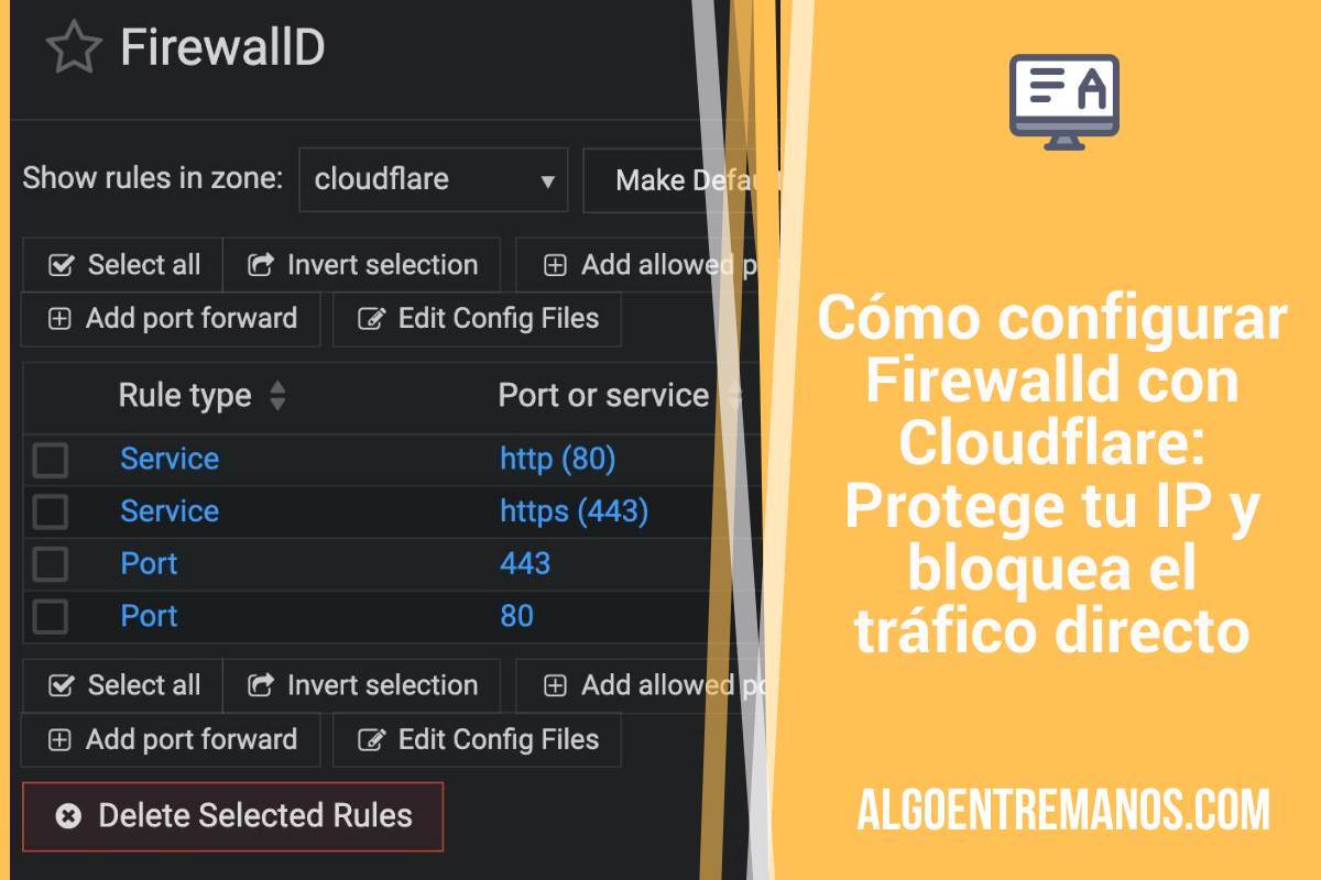 Cómo configurar Firewalld con Cloudflare: Protege tu IP y bloquea el tráfico directo