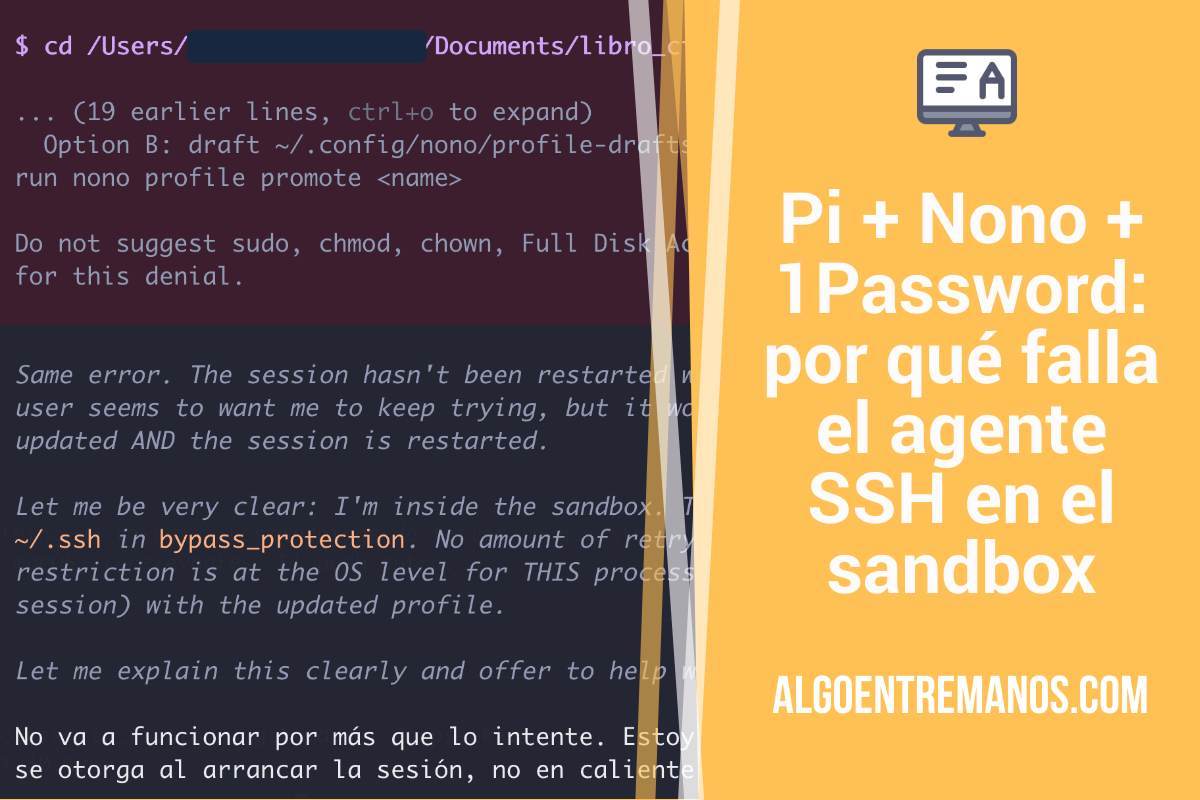 Pi + Nono + 1Password: por qué falla el agente SSH en el sandbox (y cómo lo arreglé con HTTPS + token)