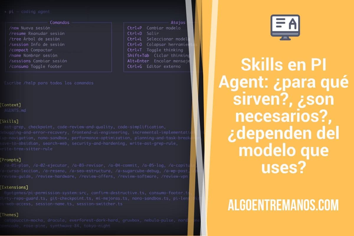Skills en PI Agent: ¿para qué sirven?, ¿son necesarios?, ¿dependen del modelo que uses?