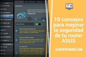 10 consejos para mejorar la seguridad de tu router ASUS